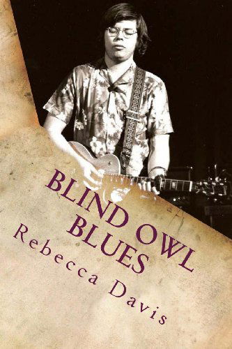 Cover for Rebecca Davis · Blind Owl Blues: the Mysterious Life and Death of Blues Legend Alan Wilson (Paperback Book) (2013)