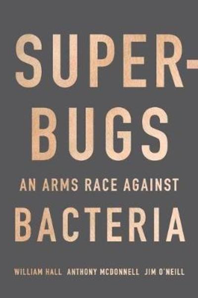 Cover for William Hall · Superbugs: An Arms Race against Bacteria (Hardcover Book) (2018)