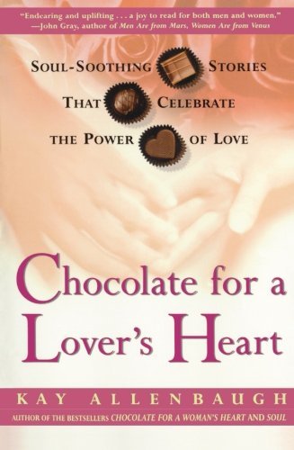 Chocolate for a Lover's Heart: Soul-soothing Stories That Celebrate the Power of Love - Kay Allenbaugh - Books - Touchstone - 9780684862989 - February 11, 1999