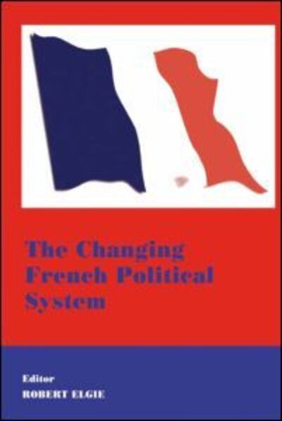 Cover for Robert Elgie · The Changing French Political System (Paperback Book) (2000)