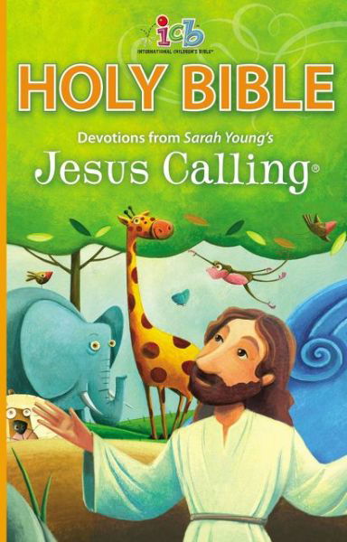 Cover for Sarah Young · ICB, Jesus Calling Bible for Children, Hardcover: with Devotions from Sarah Young’s Jesus Calling - Jesus Calling® (Hardcover bog) (2017)