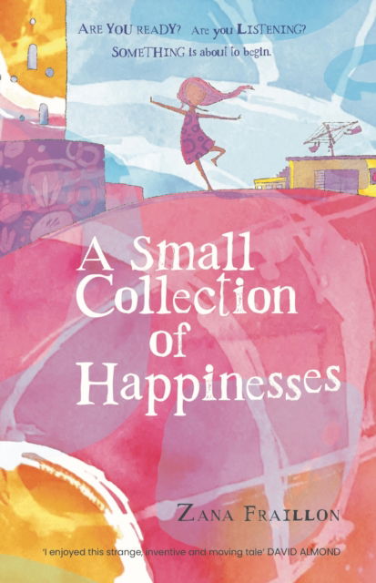 Cover for Zana Fraillon · A Small Collection of Happinesses: A tale of loneliness, grumpiness and one extraordinary friendship (Paperback Book) (2024)