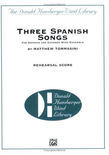 Cover for Matthew · Three Spanish Songs: for Soprano and Wind Ensemble (Piano / Vocal Rehearsal Score) (Donald Hunsberger Wind Library) (Paperback Book) (2008)