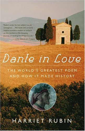 Cover for Harriet Rubin · Dante in Love: the World's Greatest Poem and How It Made History (Paperback Book) (2005)