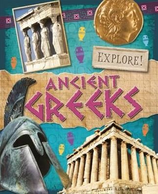 Cover for Jane Bingham · Explore!: Ancient Greeks - Explore! (Paperback Book) (2015)