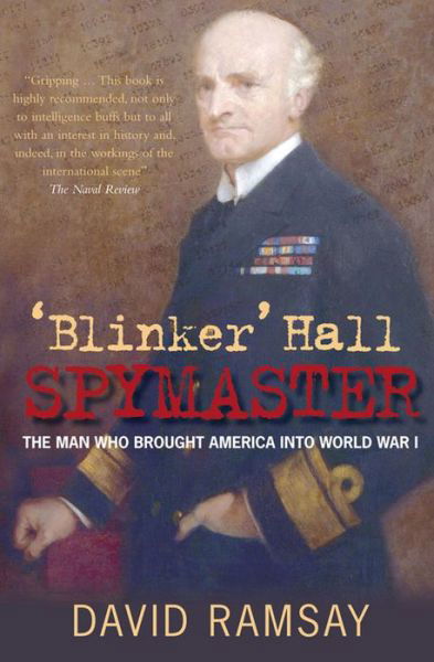 Cover for David Ramsay · 'Blinker' Hall Spymaster: The Man Who Brought America into World War I (Pocketbok) (2009)