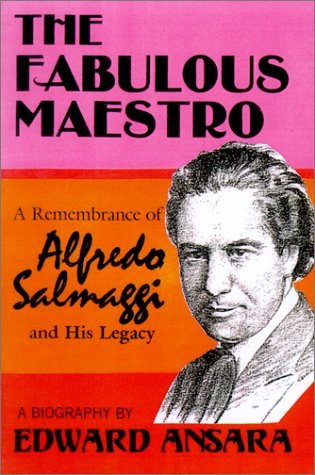 Cover for Edward Ansara · The Fabulous Maestro: a Remembrance of Alfredo Salmaggi and His Legacy (Paperback Book) [Spanish edition] (2001)