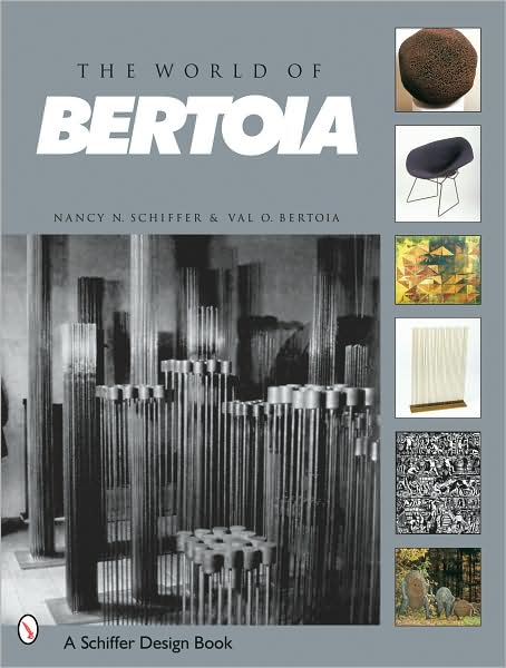 Cover for Nancy N. Schiffer · The World of Bertoia (Hardcover Book) (2003)