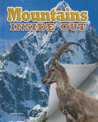 Mountains Inside out - James Bow - Książki - Crabtree Publishing Company - 9780778714989 - 28 lutego 2015