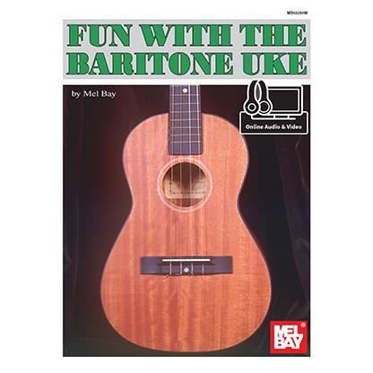 Fun with the Baritone Uke - Mel Bay - Książki - Mel Bay Publications, Inc. - 9780786692989 - 29 grudnia 2015