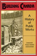 Building Canada: A History of Public Works - Norman Ball - Książki - University of Toronto Press - 9780802068989 - 1 maja 1991