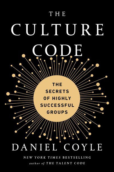 Cover for Daniel Coyle · The Culture Code: The Secrets of Highly Successful Groups (Innbunden bok) (2018)