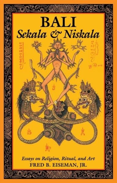 Cover for Fred B. Eiseman · Bali: Sekala &amp; Niskala: Essays on Religion, Ritual, and Art (Paperback Book) (2009)