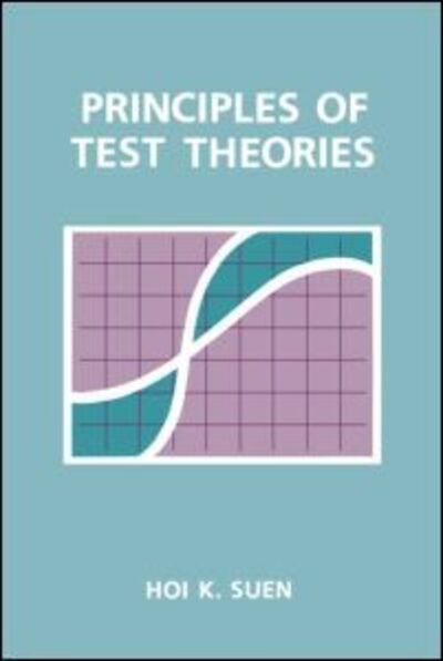 Cover for Hoi K. Suen · Principles of Test Theories (Paperback Book) (1990)