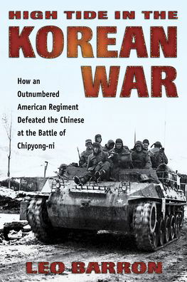 Cover for Leo Barron · High Tide in the Korean War: How an Outnumbered American Regiment Defeated the Chinese at the Battle of Chipyong-ni (Pocketbok) (2020)