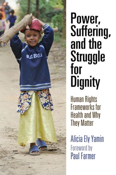 Cover for Alicia Ely Yamin · Power, Suffering, and the Struggle for Dignity: Human Rights Frameworks for Health and Why They Matter - Pennsylvania Studies in Human Rights (Paperback Book) (2017)