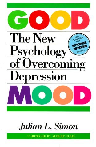 Good Mood: New Psychology of Overcoming Depression - Julian L. Simon - Kirjat - Open Court Publishing Co ,U.S. - 9780812690989 - torstai 4. maaliskuuta 1999