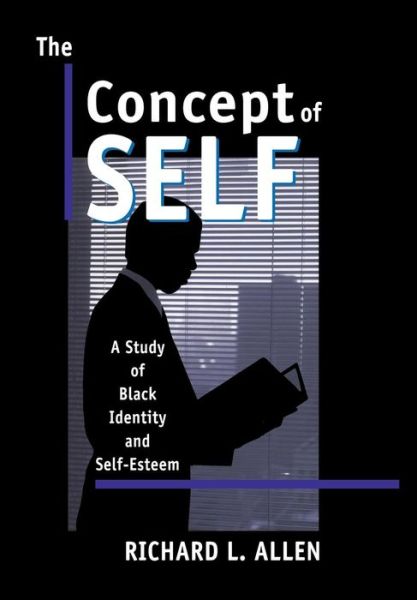 Cover for Richard L. Allen · The Concept of Self: A Study of Black Identity - African American Life Series (Hardcover Book) (2001)