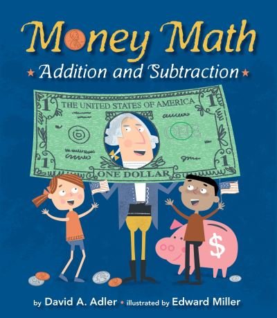 Cover for David A. Adler · Money Math: Addition and Subtraction (Hardcover Book) [First edition. edition] (2017)