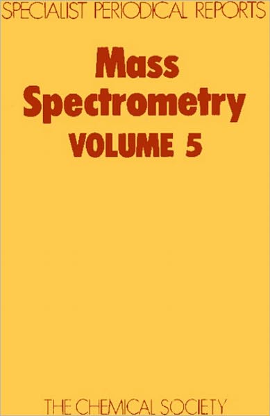 Mass Spectrometry: Volume 5 - Specialist Periodical Reports - Royal Society of Chemistry - Kirjat - Royal Society of Chemistry - 9780851862989 - 1979