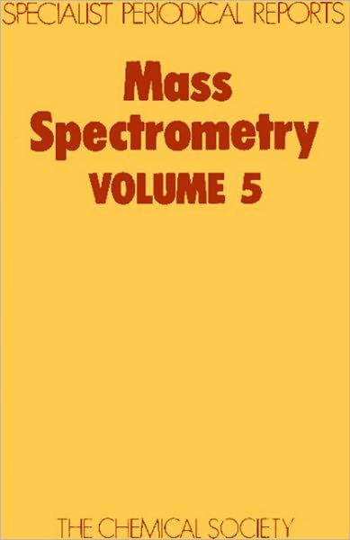 Mass Spectrometry: Volume 5 - Specialist Periodical Reports - Royal Society of Chemistry - Bücher - Royal Society of Chemistry - 9780851862989 - 1979