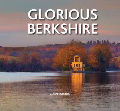 Cover for Colin Roberts · Glorious Berkshire (Hardcover Book) (2016)