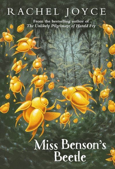 Cover for Rachel Joyce · Miss Benson's Beetle: An uplifting story of female friendship against the odds (Inbunden Bok) (2020)