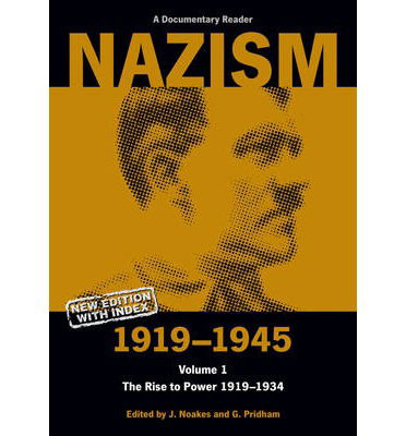 Nazism 1919–1945 Volume 1: The Rise to Power 1919–1934: A Documentary Reader - Exeter Studies in History - Pridham - Books - Liverpool University Press - 9780859895989 - March 1, 1998
