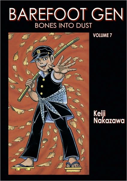 Cover for Keiji Nakazawa · Barefoot Gen Vol. 7: Bones Into Dust (Paperback Book) (2009)