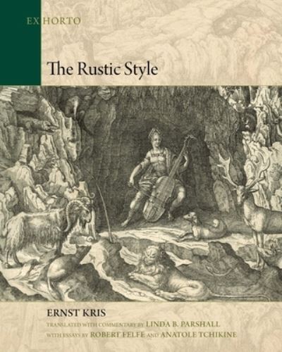 Cover for Ernst Kris · The Rustic Style - Ex Horto: Dumbarton Oaks Texts in Garden and Landscape Studies (Hardcover Book) (2023)