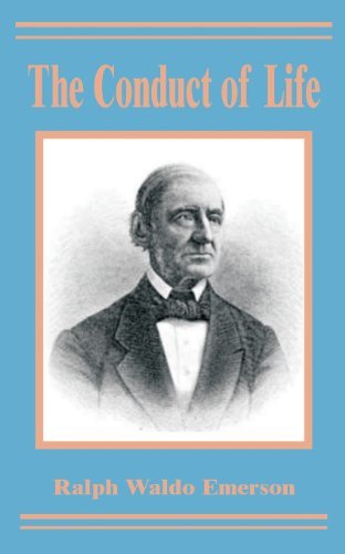 The Conduct of Life - Ralph Waldo Emerson - Books - University Press of the Pacific - 9780898757989 - April 1, 2002