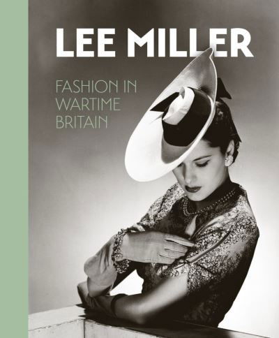 Cover for Lee Miller. Fashion in Wartime Britain (Hardcover Book) (2021)