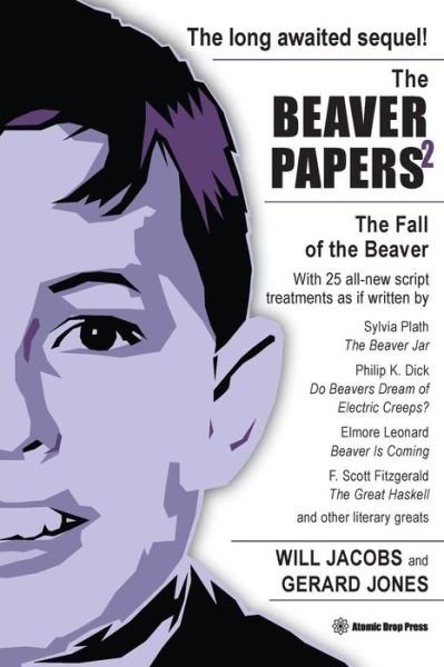 The Beaver Papers 2: the Fall of the Beaver (Volume 2) - Will Jacobs - Books - Atomic Drop Press - 9780982766989 - November 14, 2014