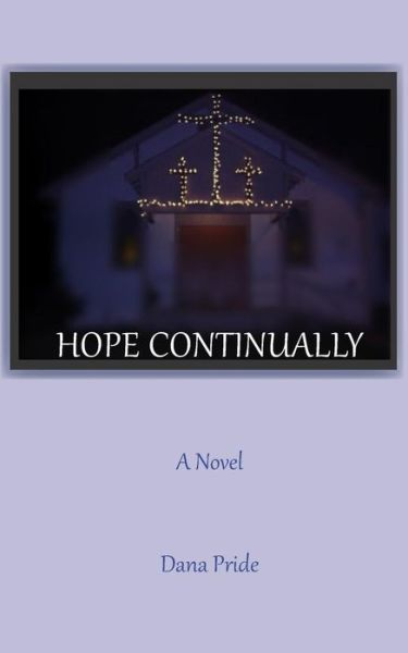 Cover for Dana L Pride · Hope Continually (Paperback Book) (2014)