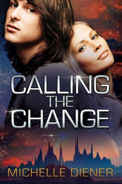 Cover for Michelle Diener · Calling the Change (Sky Raiders) (Volume 2) (Book) (2017)