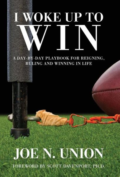 Cover for Joe N Union · I Woke Up to Win : Reigning, Ruling and Winning in Life (Hardcover Book) (2017)