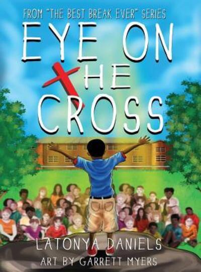 Cover for Latonya Daniels · Eye On The Cross (Hardcover Book) (2016)