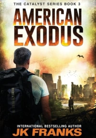 Cover for J K Franks · American Exodus A Post Apocalyptic Journey (Inbunden Bok) (2018)