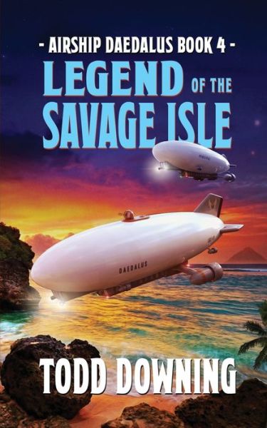 Cover for Todd Downing · Legend of the Savage Isle - Airship Daedalus (Pocketbok) (2019)