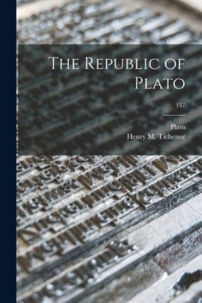 The Republic of Plato; 157 - Plato - Książki - Legare Street Press - 9781013698989 - 9 września 2021