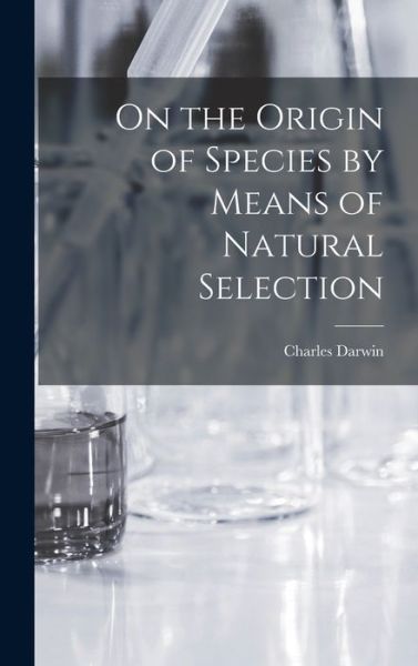 Cover for Charles Darwin · On the Origin of Species by Means of Natural Selection (Bok) (2022)