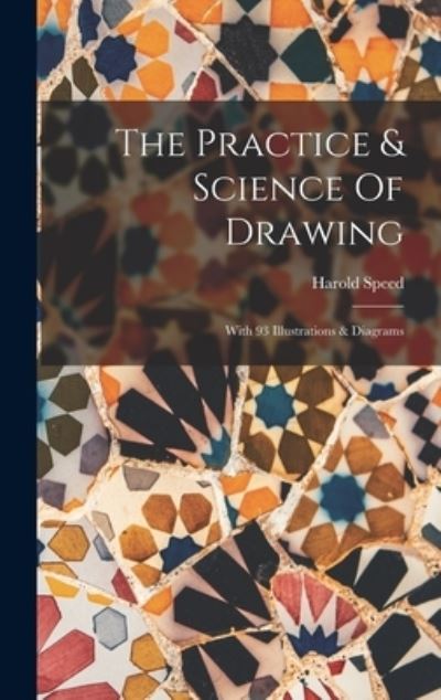 Cover for Harold Speed · Practice &amp; Science of Drawing (Book) (2022)