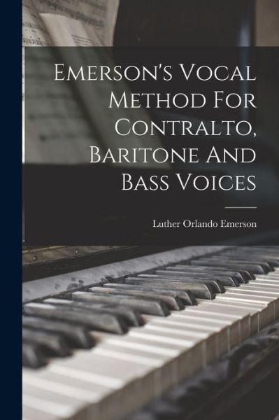 Cover for Luther Orlando Emerson · Emerson's Vocal Method for Contralto, Baritone and Bass Voices (Book) (2022)