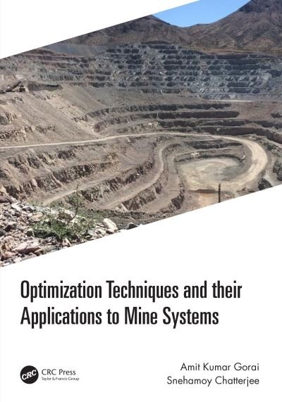 Cover for Gorai, Amit Kumar (Department of Mining Engineering, NIT Rourkela, Odisha, India.) · Optimization Techniques and their Applications to Mine Systems (Inbunden Bok) (2022)