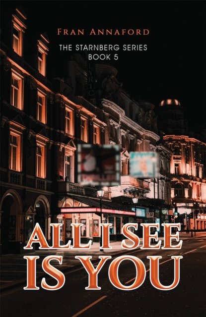 Cover for Fran Annaford · All I See Is You: The Starnberg Series - Book 5 (Paperback Book) (2024)
