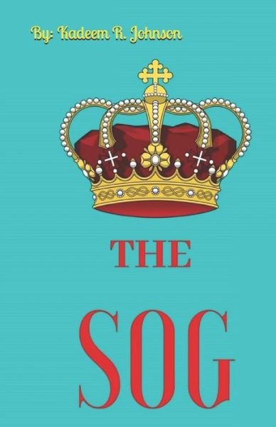 The SOG - Kadeem R Johnson - Livros - Independently Published - 9781076969989 - 1 de agosto de 2019
