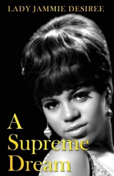 A Supreme Dream - Lady Jammie Desiree - Libros - Lady J Book Publishing - 9781088021989 - 14 de marzo de 2022