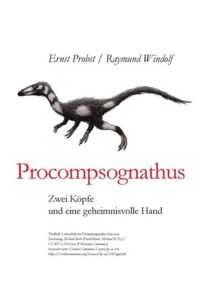 Cover for Raymund Windolf · Procompsognathus: Zwei Koepfe und eine geheimnisvolle Hand - Bucher Und Taschenbucher Von Ernst Probst UEber Dinosaurier (Paperback Book) (2019)