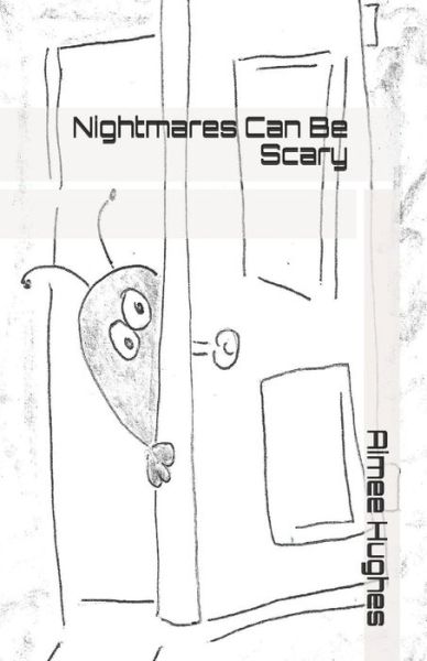 Cover for Aimee Hughes · Nightmares Can Be Scary (Paperback Book) (2019)