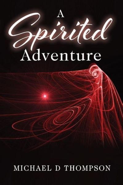 Cover for Michael Thompson · A Spirited Adventure (Paperback Book) (2020)